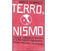Terronismo. Perché l'orgoglio (sudista) e il pregiudizio (nordista) stanno spaccando l'Italia in due