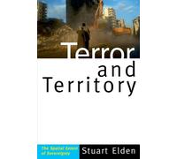 Terror and Territory: The Spatial Extent of Sovereignty - Elden Stuart