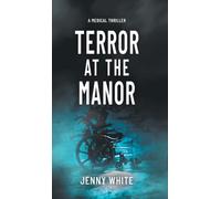 Terror at the Manor: A Medical Thriller
