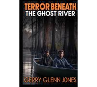 Terror Beneath the Ghost River