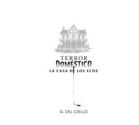 Terror Doméstico: La Casa de los Ecos