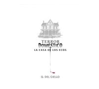 Terror Doméstico: La Casa de los Ecos
