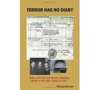 Terror Has No Diary: Annals of a Gay Jew and His Comrads Behind a Holy Wall in Nazi Europe by Michael Melnick (2013-10-03)