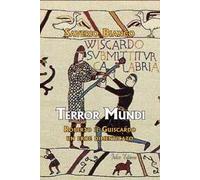 Terror Mundi. Roberto il Guiscardo un eroe dimenticato