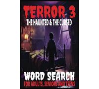 Terror Series The Haunted & The Cursed Word Search Puzzle Book: Easy-To-Read Word Searches For Adults & Teens About Haunted Destinations, Buildings ... Gifts For Vacations, Holidays and Free Time