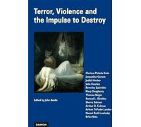Terror, Violence and the Impulse to Destroy: Perspectives from Analytical Psychology : Papers from the 2002 North American Conference of Jungian Analysts and Candidates