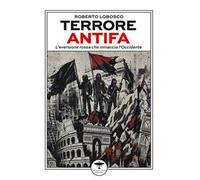 Terrore Antifa. L’eversione rossa che minaccia l’Occidente