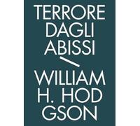 Terrore dagli abissi. Tutti i racconti di mare. Vol. 1