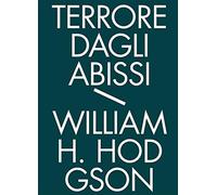 Terrore dagli abissi. Tutti i racconti di mare. Vol. 1