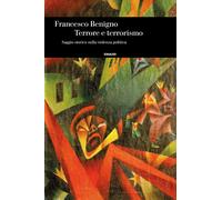Terrore e terrorismo. Saggio storico sulla violenza politica [Hardcover] [Oct 30