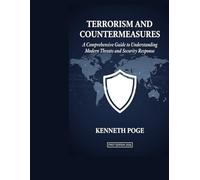 Terrorism and Countermeasures: A Comprehensive Guide to Understanding Modern Threats and Security Response