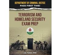 TERRORISM AND HOMELAND SECURITY EXAM PREP