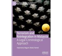 Terrorism and Reintegration in Malaysia: A Legal-Criminological Approach
