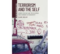 Terrorism and the self: Gender, violence, and time in German post-terrorist autobiography