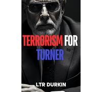 Terrorism for Turner: A Gripping Legal Thriller of Legacy, Conspiracy's Aftermath, and the Storm on the Horizon