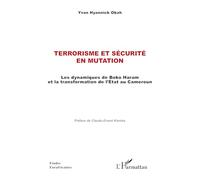 Terrorisme et sécurité en mutation: Les dynamiques de Boko Haram et la transformation de l’Etat au Cameroun