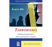 Terrorismo. Antropo-fenomenologia, profili criminologici e giuridici