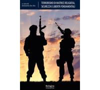 Terrorismo di matrice religiosa, sicurezza e libertà fondamentali