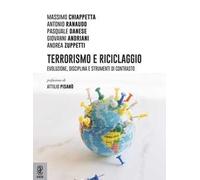 Terrorismo e riciclaggio. Evoluzione, disciplina e strumenti di contrasto