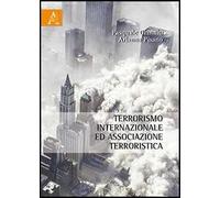 Terrorismo internazionale ed associazione terroristica