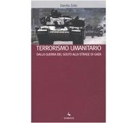 Terrorismo umanitario. Dalla guerra del Golfo alla strage di Gaza
