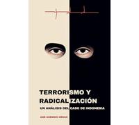 TERRORISMO Y RADICALIZACIÓN: Un análisis del caso de Indonesia