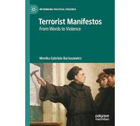 Terrorist Manifestos: From Words to Violence