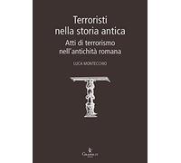 Terroristi nella storia antica. Atti di terrorismo nell'antichità romana