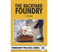 Terry A. Aspin The Backyard Foundry (Tascabile) Workshop Practice Series