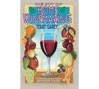 Terry A. Garey Joy of Home Wine Making (Tascabile)