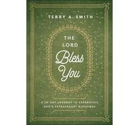 Terry A. Smith The Lord Bless You - A 28-Day Journey to Exper (Copertina rigida)