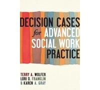Terry A. Wolfer Karen Gray Lor Decision Cases for Advanced Social W (Tascabile)