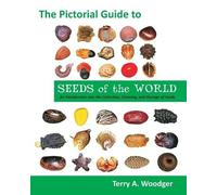 Terry A Woodger The Pictorial Guide to Seeds of the World (Tascabile)