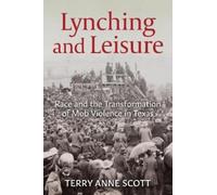 Terry Anne Scott Lynching and Leisure (Tascabile)