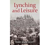 Terry Anne Scott Lynching and Leisure (Tascabile)
