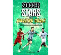 Terry Antonio Soccer Stars and Amazing Goals (Tascabile)