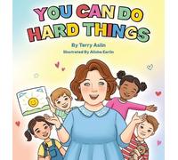 Terry Aslin You Can Do Hard Things (Copertina rigida)
