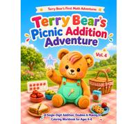 Terry Bear’s Picnic Addition Adventure: A Cute Early Math Coloring Workbook for Learning Single-Digit Addition, Plus Signs, Doubles, and Making 10