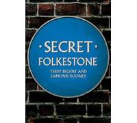 Terry Begent Eamonn Rooney Secret Folkestone (Tascabile) Secret