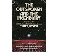 Terry Bisson The Outspoken and the Incendiary (Tascabile)
