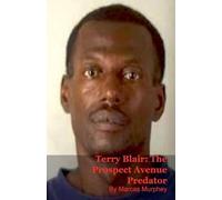 Terry Blair: The Prospect Avenue Predator