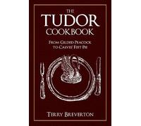 Terry Breverton The Tudor Cookbook (Tascabile)