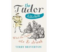 Terry Breverton The Tudor Kitchen (Copertina rigida)
