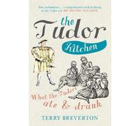 Terry Breverton The Tudor Kitchen (Tascabile)
