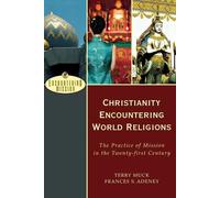 Terry C. Muck F Christianity Encountering World Religions - The Prac (Tascabile)