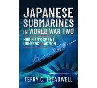 Terry C Treadwell Japanese Submarines in World War Two (Copertina rigida)