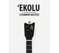 Terry Carter Ekolu 3 String Ukulele Strumming Mastery (Tascabile)