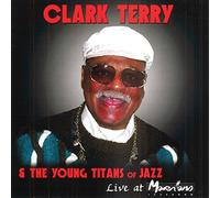 Clark Terry & The Young Titans of Jazz Live at Marihans (CD) Album