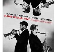 Terry Clark & Wilber Bob - Blowin The Blues Away: Legendary Small Group Sessi