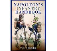 Terry Crowdy Napoleon's Infantry Handbook (Tascabile)